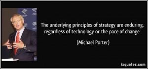 The underlying principles of strategy are enduring, regardless of ...