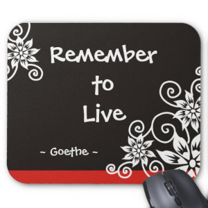 Famous 3 Word Quotes - Goethe quote Mouse Pad