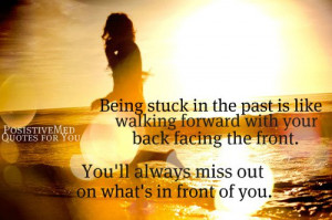 Being stuck in the past is like walking