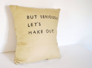 Lets Make Out Pillow Cover - Natural Linen Quote Pillow. $45.00, via ...