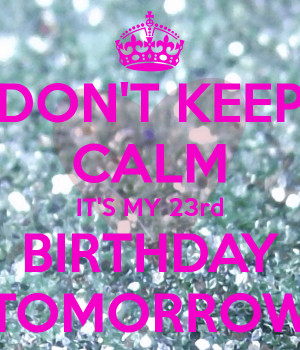 My Birthday Is Tomorrow Quotes