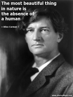 ... is the absence of a human - Bliss Carman Quotes - StatusMind.com