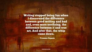 Writing stopped being fun when I discovered the difference between ...