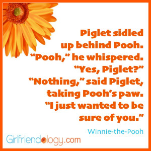 Girlfriendology Pooh quote, be sure of you, friendship quote