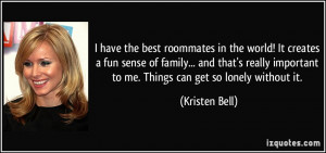 have the best roommates in the world! It creates a fun sense of ...