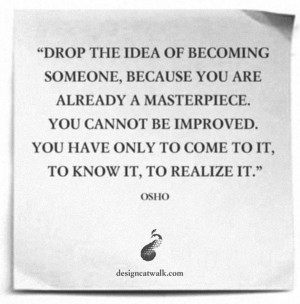Osho Quotes Masterpiece You are already a masterpiece. ~ osho #quotes ...