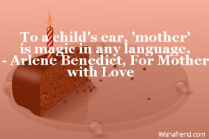 To a child's ear, 'mother' is magic in any language.