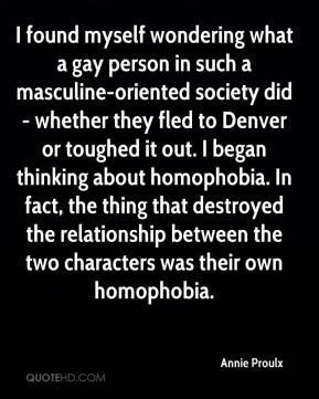 Annie Proulx - I found myself wondering what a gay person in such a ...