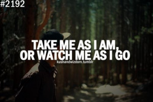 take me as i am
