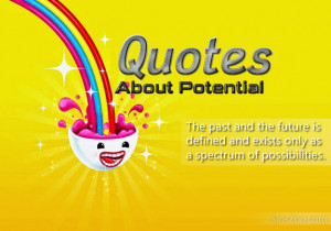 Quotes about Potential, Possibility