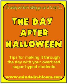 The Day AFTER Halloween: Tips for Making it Through the Day. More
