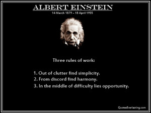 ... In the middle of difficulty lies opportunity.-Albert Einstein