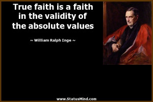 ... of the absolute values - William Ralph Inge Quotes - StatusMind.com