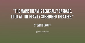 ... is generally garbage. Look at the heavily subsidized theaters