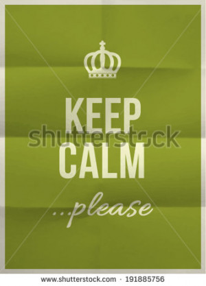 Keep calm please quote on green folded in eight paper texture with ...