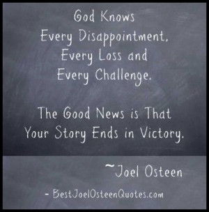 God knows every disappointment, every loss and every challenge. The ...
