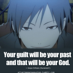Izaya Quotes Durarara Can some explain to me why durarara is good