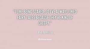 File Name : quote-Lana-Parrilla-i-like-being-scared-so-ive-always ...