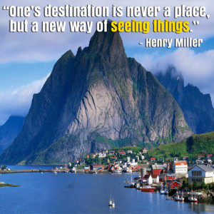 58. “One’s destination is never a place, but a new way of seeing ...