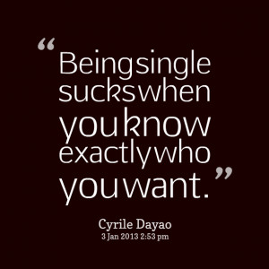 Being Single Quotes - Quotes Fans Being Single Sucks Quotes