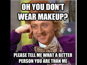 don't wear makeup