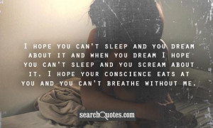 you can't sleep and you dream about it and when you dream I hope you ...