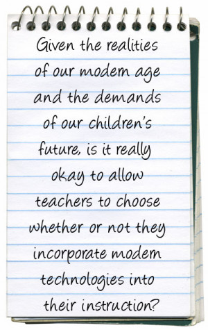 Given the realities of our modern age and the demands of our children ...