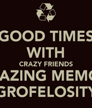 Cute Friendship Quotes Good Times Crazy Friends Amazing Memories Jpg