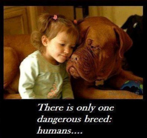 There is only one dangerous breed..!!!