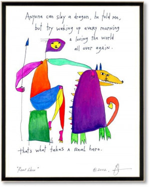 ... over again that s what takes a real hero story people by brian andreas