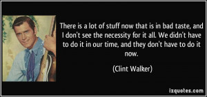 More Clint Walker Quotes