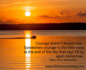 courage doesn t always roar sometimes courage is the little voice at ...