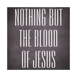 Nothing but the blood of Jesus Quote Canvas Stretched Canvas Print