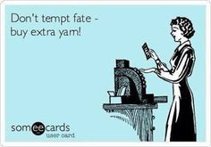 Don't tempt fate.. More