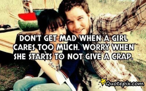 Don’t Get Mad When A Girl Cares Too Much Worry When She Starts To ...