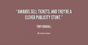 Awards sell tickets, and they're a clever publicity stunt.”