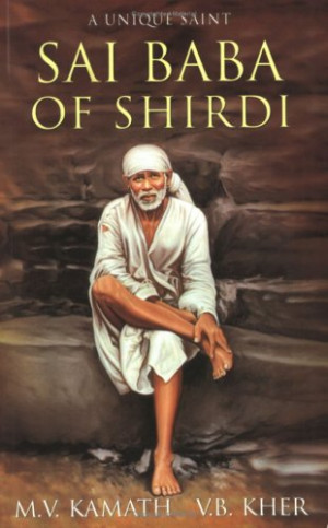 Sai Baba of Shirdi: A Unique Saint