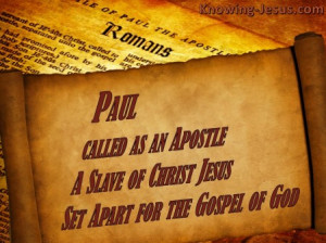 Homepage » New Testament » Romans » Romans 1-1 Paul Apostle, Slave ...