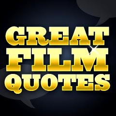 Great Film Quotes