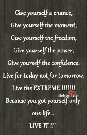 Give Yourself a Chance ~ Freedom Quote
