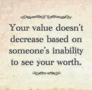 Daily Motivation - Your value does not depend on the opinion of others ...