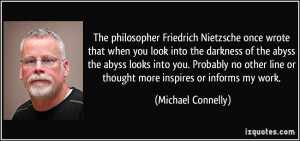 Nietzsche once wrote that when you look into the darkness of the abyss ...