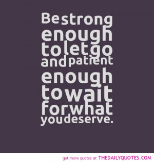 Famous-Being-Strong-Quotes-with-Images-Be-strong-enough-to-let-go-and ...