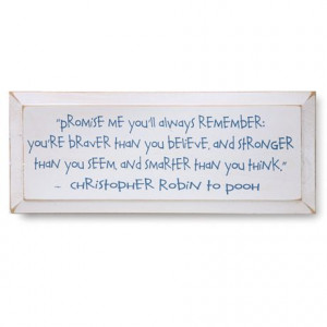CHRISTOPHER ROBIN PLAQUE ~ Promise me you'll always remember: you're ...