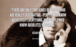 kinds of people who are really fascinating people who know absolutely ...