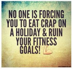 Don't eat crap during holidays! Eat in moderation =) #healthychoices # ...