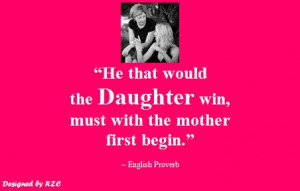 Daughter Quotes in English - He that would the daughter win, must with ...