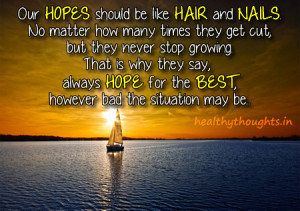 our hopes should be like hair and nails no matter how many times they ...