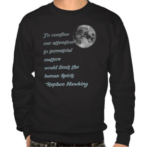 Terrestrial Matters Stephen Hawking Quote Pullover Sweatshirt From
