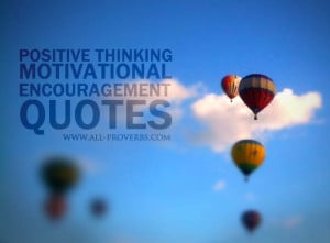 Positive Thinking Motivational Encouragement Quotes